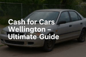 Cash for Cars Wellington 